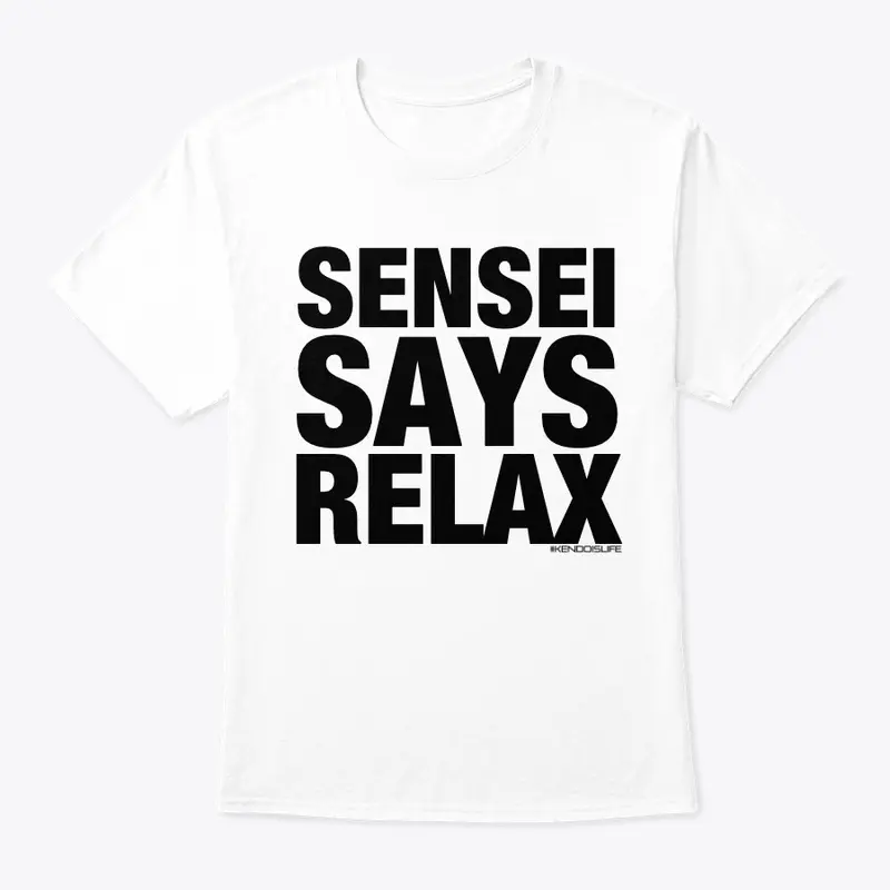 SENSEI SAYS RELAX